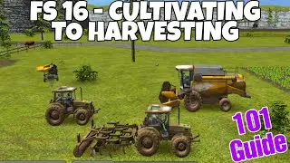Farming Simulator 16 Beginners Guide 101 | How to Play FS 16 - Cultivating | Sowing | Harvesting