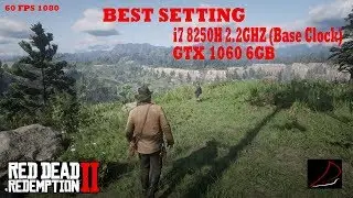 Red Dead Redemption II Best Setting 8750H Base Clock + GTX 1060 6GB 1080 60fps