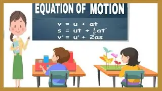 Equation of motion | How To Use Equation of Motion | Derivation of Equations Of Motion