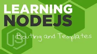 Learning NodeJS: Routing and Templates #108