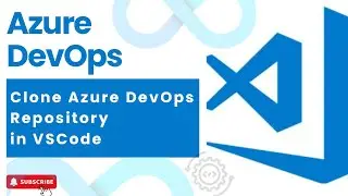 #13 : Clone Azure DevOps Repo/Repository in VSCode | DevOps | Azure DevOps 