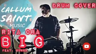 Rita Ora - Big Feat. Gunna (Drum Cover)