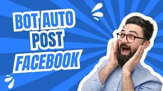 Bot Auto Post Facebook | Auto Post Facebook Group
