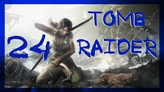 COAST OF SORROW DEMINING #24 ► Tomb Raider 2013 ► Maximum Difficulty
