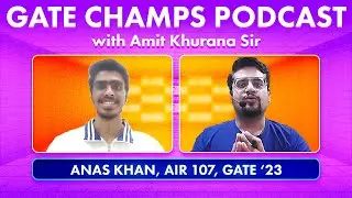 Podcast with Anas Khan (AIR 107, GATE 2023 ) | Crack GATE with Self Study in 3rd year!!!!