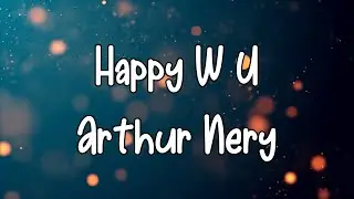 Happy W U - Arthur Nery