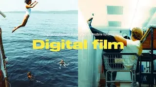 How to edit like Digital film in Lightroom Mobile 