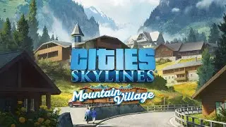 Cities Skylines - Mountain DLC - Another cinematic view of the city