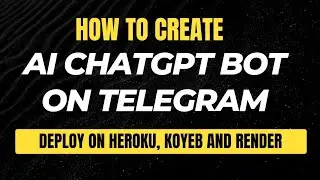 How To Create AI ChatGPT Bot On Telegram For Free On Heroku, Koyeb & Render | Tech VJ