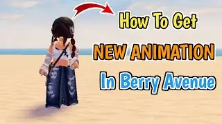 How To Get New Animation In Berry Avenue (2024) | Complete Guide