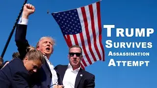 Trump Miraculously Survives Assassination Attempt