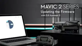 How to Update the Mavic 2  Firmware with DJI Assistant 2