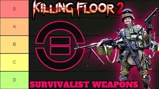 Killing Floor 2 Survivalist *Exclusive* Weapons Tier List!