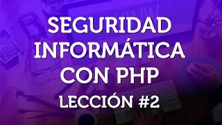 Seguridad Informática con PHP - Parte 2