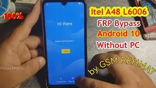 Itel A48 L6006 Android 10 FRP BYPASS Without Pc 100% | Itel A48 Google Account Bypass