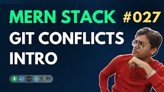 GIT Conflicts Intro - MERN Stack Full Course Playlist - 027