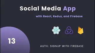 React Redux with Firebase #13 Auth: Signup Firebase