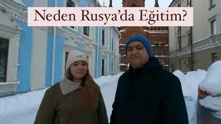 Neden Rusya'da Eğitim? (Rusya Kazan da Neden Okumalıyız.!!!!)