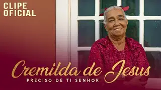 É DE ARREPIAR - CREMILDA DE JESUS | Preciso de ti Senhor