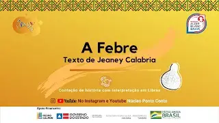 A FEBRE | Texto de Jeaney Calabria | Núcleo Ponto Conto