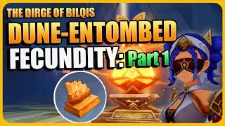 Dune Entombed Fecundity: Part 1 | The Dirge of Bilqis | World Quests | Genshin Impact 3.4