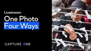 Capture One 21 Livestream: Edits | One Photo - Four Ways
