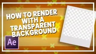 How to Render a Video with a Transparent Background || After Effects [Tutorial]