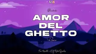 AMOR DEL GHETTO (Remix) BANDIDO - Facu Rozental Ft. DJ Nahuel Gonzalez