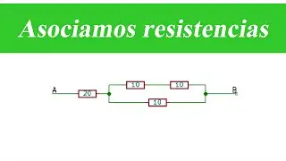 Asociar resistencias ¿Cómo? | básicos RincónIngenieril