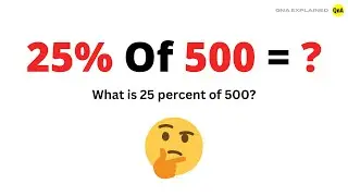What is 25 percent of 500 ? - QnA Explained