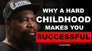 Why YOUR Tough CHILDHOOD May Have Built an UNSHAKEABLE RESILIENCE | C.T Fletcher