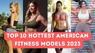 Top 10 Hottest American Fitness Models in 2023 | Paige Hathaway | Sommer Ray | Vanessa Serros