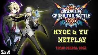 Blazblue Cross Tag Battle Netplay #2 | Hyde & Narukami | Team School Boiz