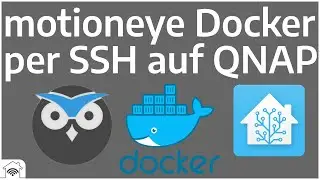motioneye Docker per SSH in QNAP Container Station installieren + Home Assistant Integration