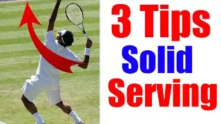 How To Hit a Tennis Serve | 3 Vital Tips on Serve in Tennis