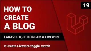 Create Livewire toggle switch | Create a blog with Laravel 8, Jetstream & Livewire | #19
