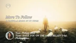 More To Follow (Have You On The Lord Believ'd) - Beautiful Old Hymn
