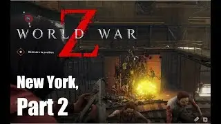 World War Z - New York Ep. 1 Part 2 - Gameplay Let's play fr PS4 PRO