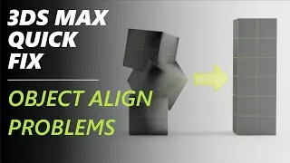 How to Fix Object and Face Alignment Problems in 3ds Max