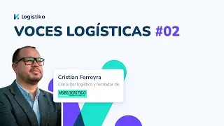 Voces Logísticas #02 Aprender, enseñar y vivir la logística, con Cristian Ferreyra