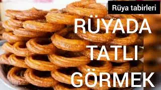 RÜYADA TATLI GÖRMEK RÜYA TABİRLERİ #rüyatabirleri #rüya #tatlı #tatlıtarifleri