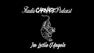 Audio Carnage Podcast - Joe Leslie Diangelo - How Deep You Gonna Cut Me
