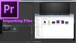Adobe Premiere Pro CC: How to Import Files (4 methods)