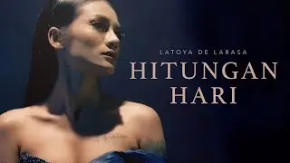 HITUNGAN HARI - LATOYA DE LARASA (Official Music Video)