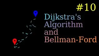 Dijkstra's Algorithm and Bellman Ford - Graph Algorithms - Algorithms Part 10