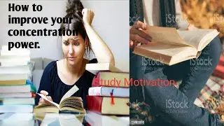 How to improve your concentration power.👍