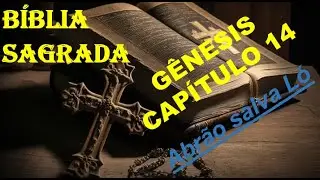 GÊNESIS CAPITULO 14 - Abrão Salva Ló