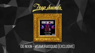 OG Nixin - #SamuraiSquad [Exclusive]