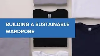 Building a Sustainable Wardrobe | Gildan