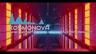 Kosmonova - Danse Avec Moi!(Anonymous Frequency X Zilitik Reminder)